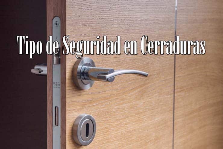 ¿Qué tipo de seguridad tienen las cerraduras?