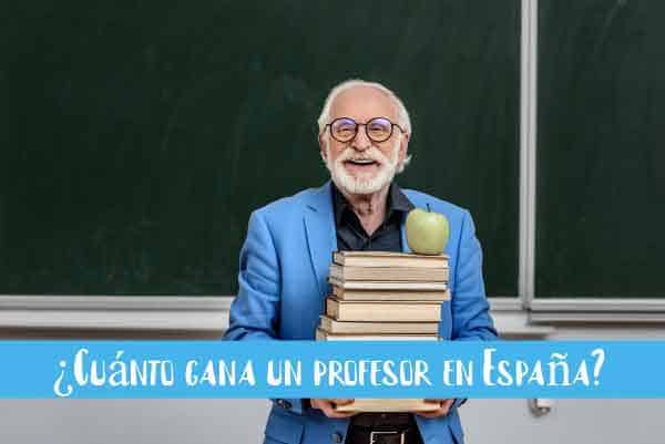 ¿Cuánto gana un profesor en España?