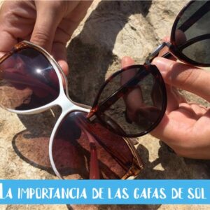 La importancia de las gafas de sol